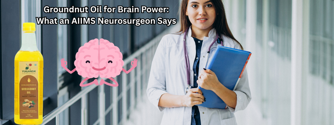 Groundnut Oil for Brain Power: What an AIIMS Neurosurgeon Says