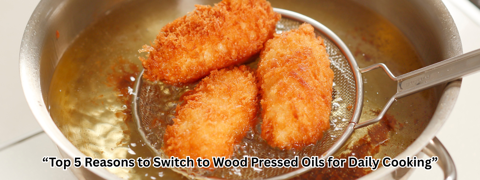Top 5 Reasons to Switch to Wood Pressed Oils for Daily Cooking